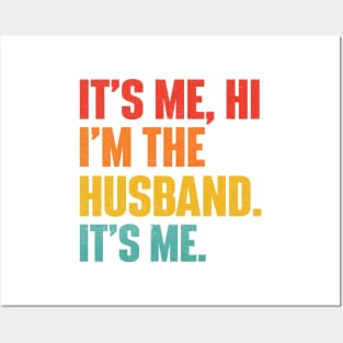 It's Me Hi I'm The Husband It's Me - Funny Husband Posters and Art